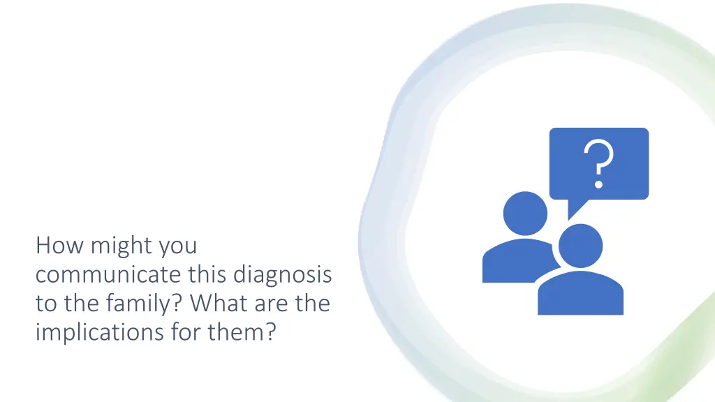 how might you communicate this diagnosis