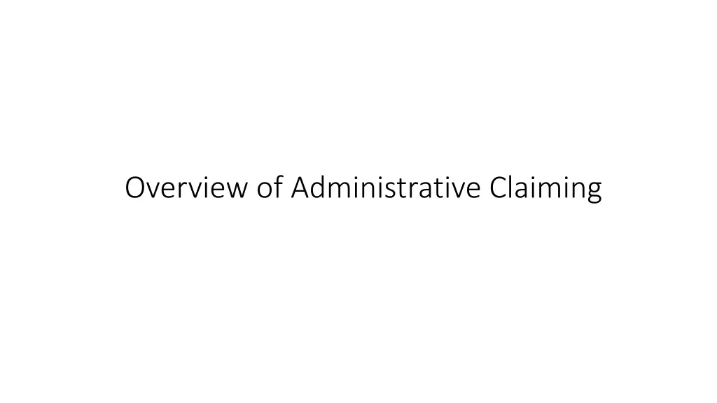 overview of administrative claiming