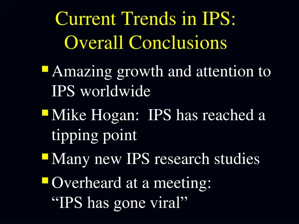 current trends in ips overall conclusions amazing