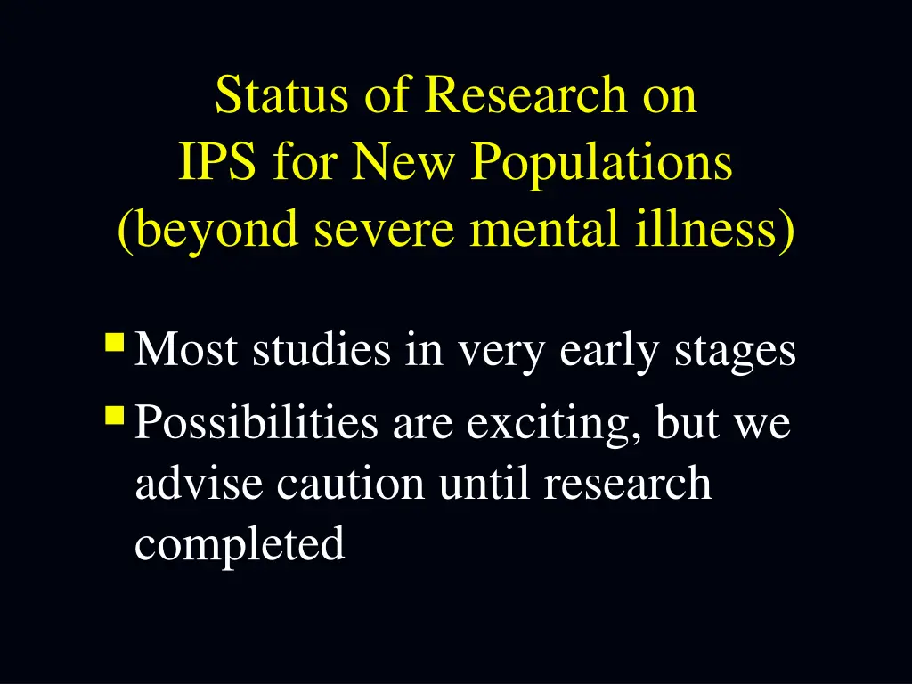 status of research on ips for new populations