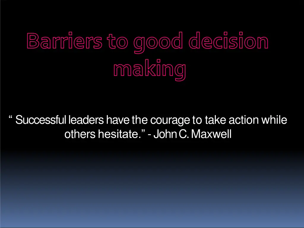 successfulleadershavethecourageto takeactionwhile