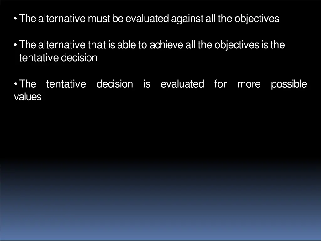 thealternativemustbeevaluatedagainstalltheobjectiv