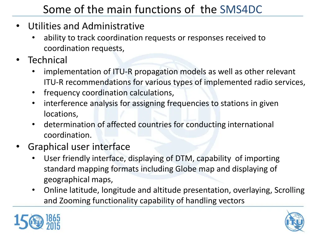 some of the main functions of the sms4dc