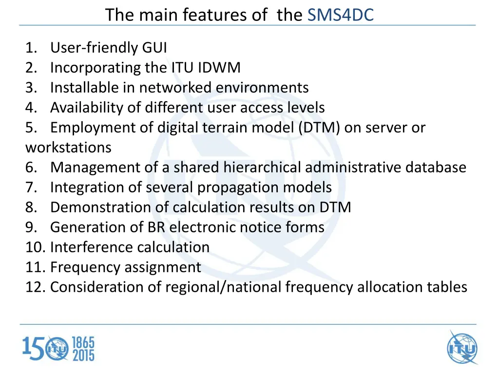the main features of the sms4dc