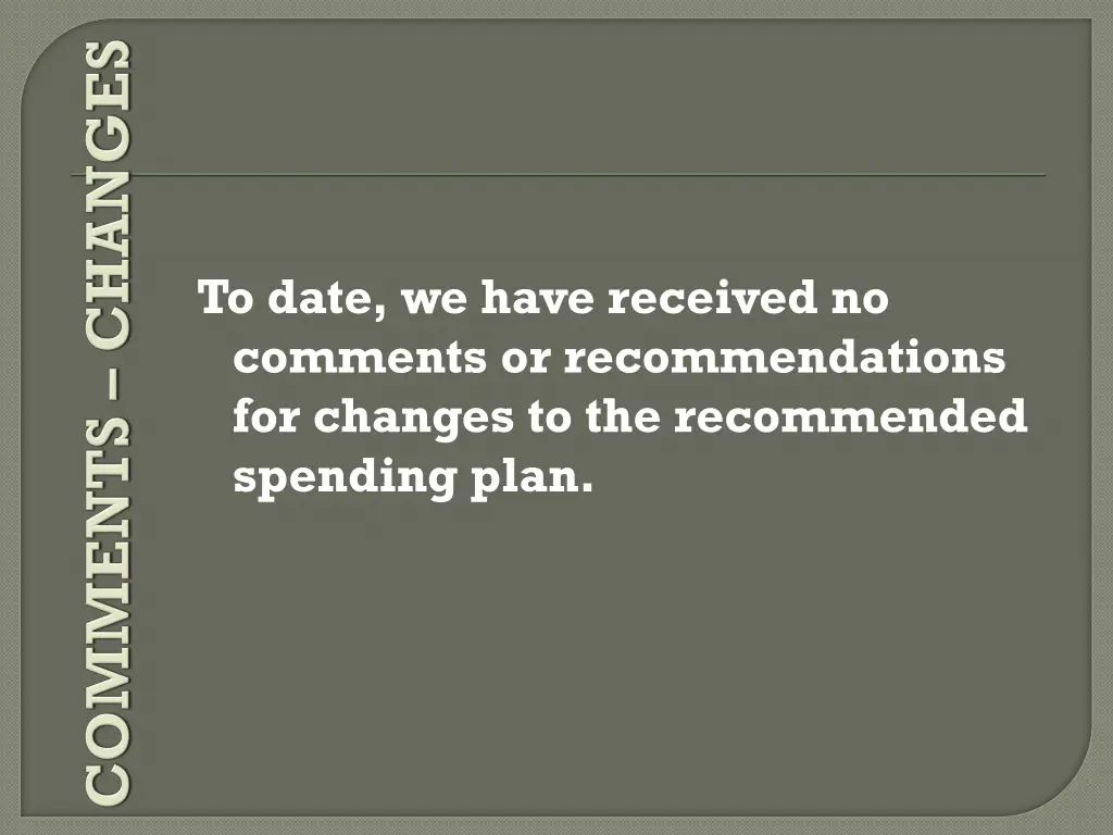 to date we have received no comments