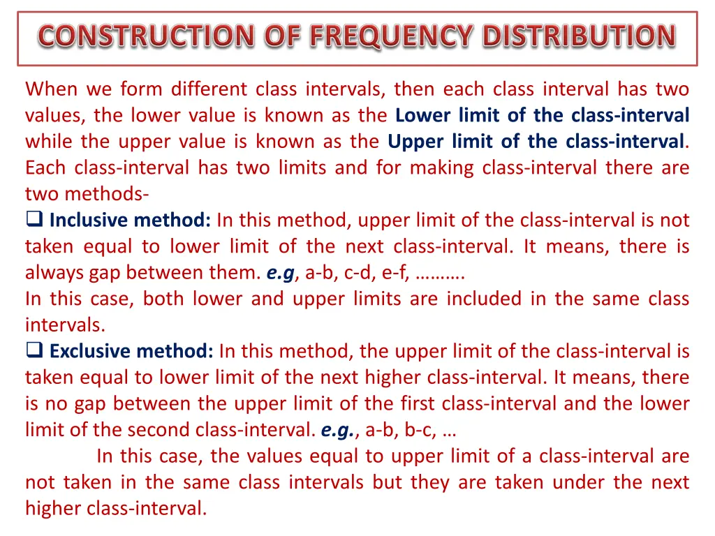 when we form different class intervals then each