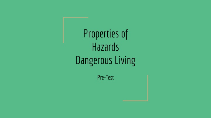 properties of hazards dangerous living