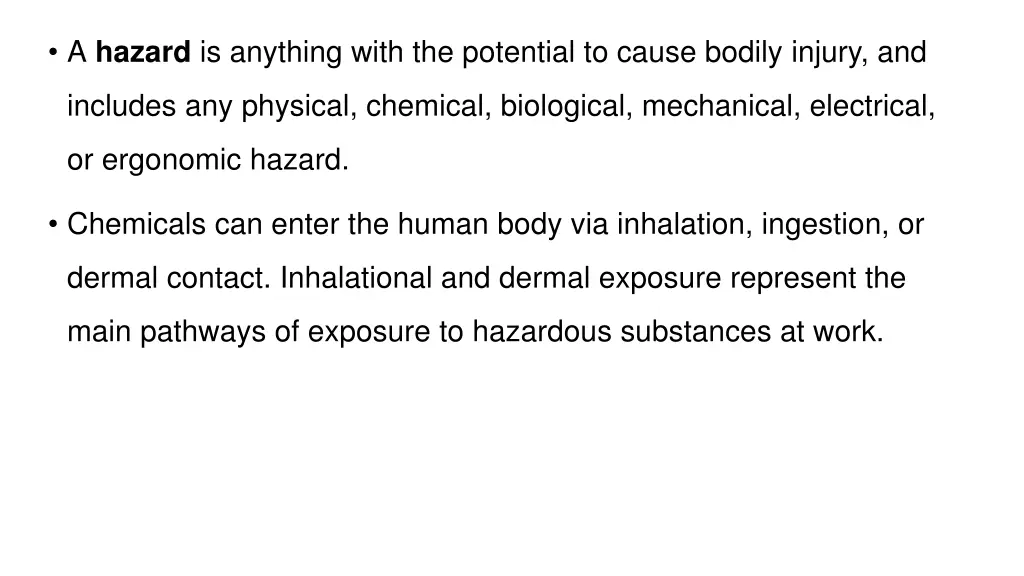 a hazard is anything with the potential to cause