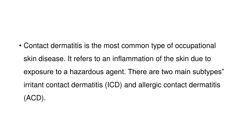 contact dermatitis is the most common type