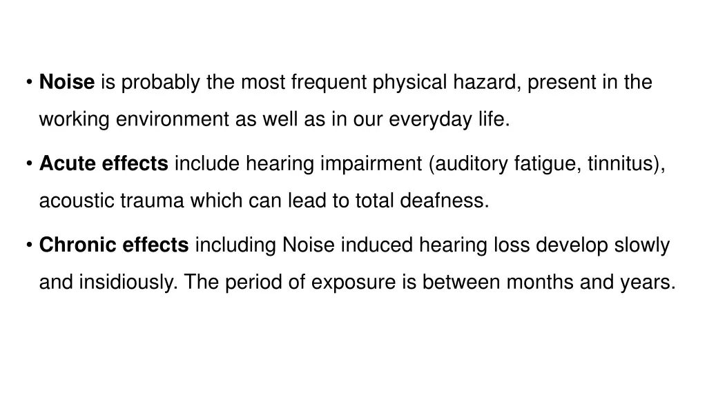 noise is probably the most frequent physical