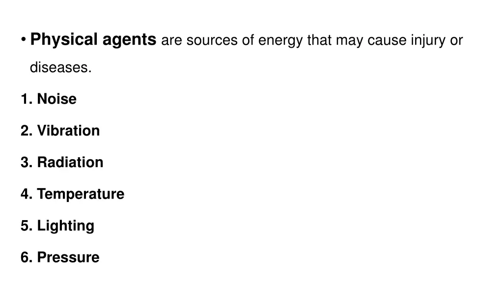 physical agents are sources of energy that