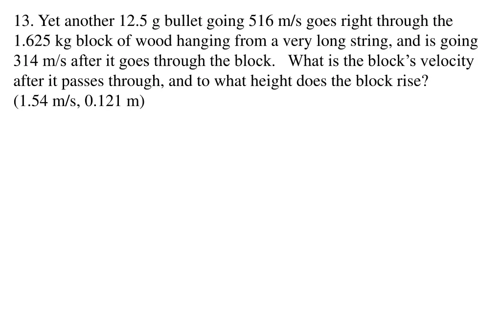 13 yet another 12 5 g bullet going 516 m s goes