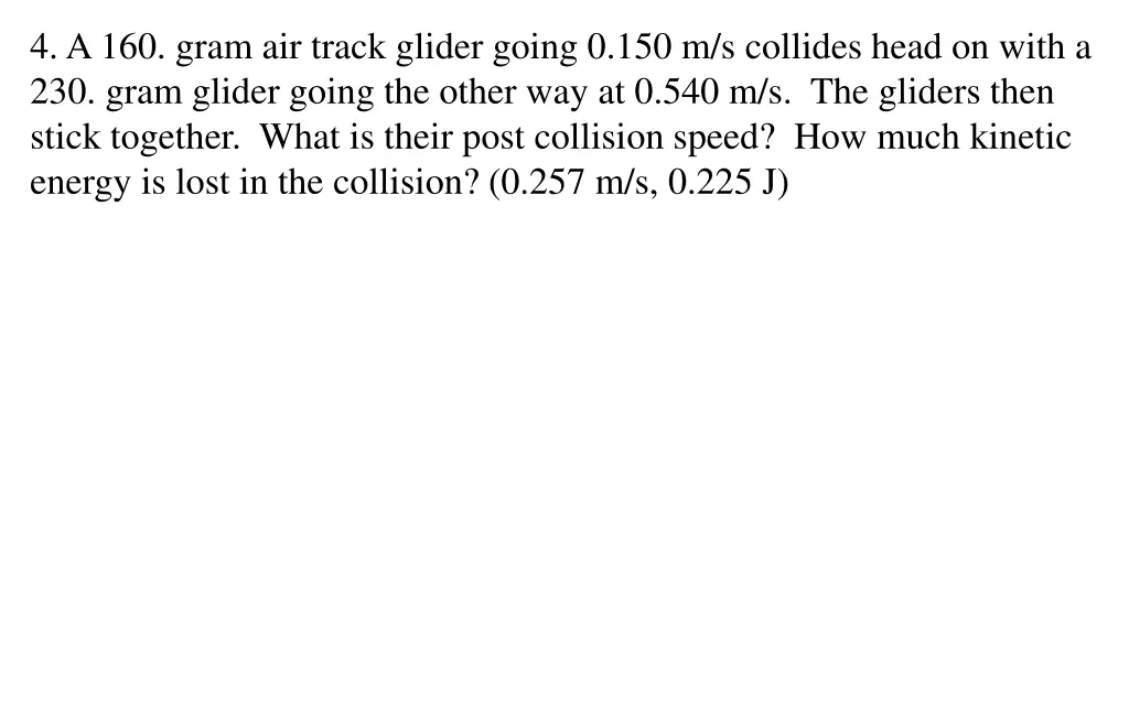 4 a 160 gram air track glider going