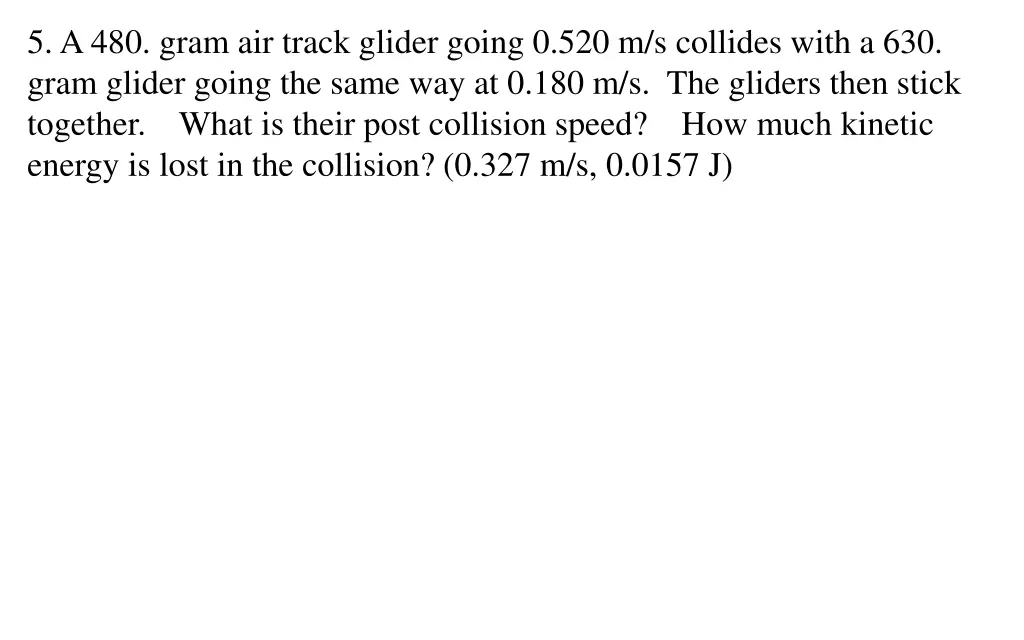 5 a 480 gram air track glider going