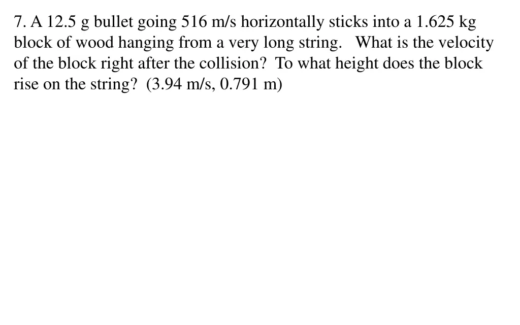 7 a 12 5 g bullet going 516 m s horizontally