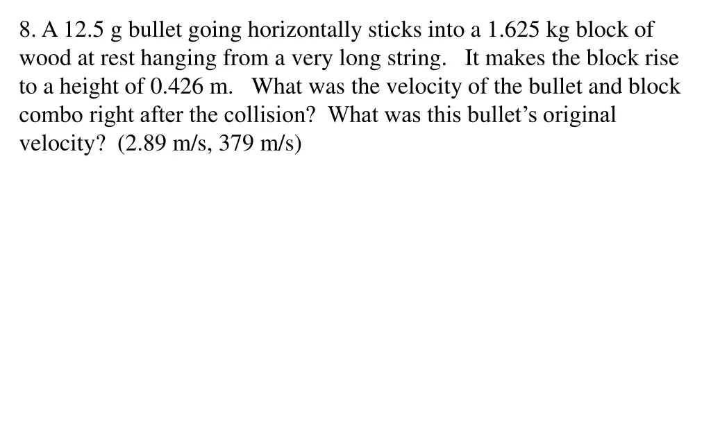 8 a 12 5 g bullet going horizontally sticks into
