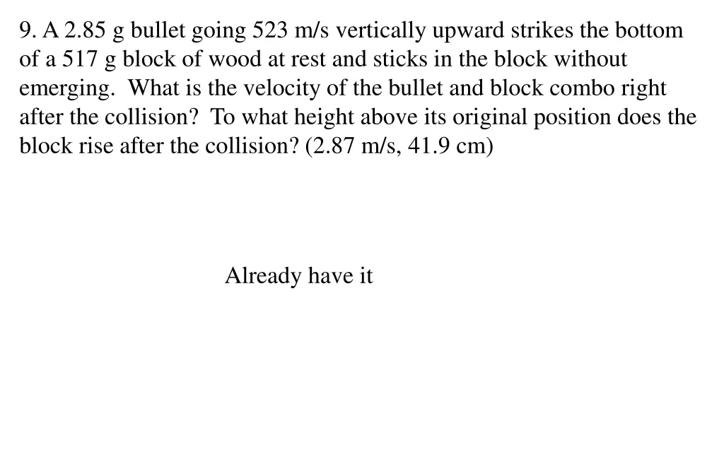 9 a 2 85 g bullet going 523 m s vertically upward