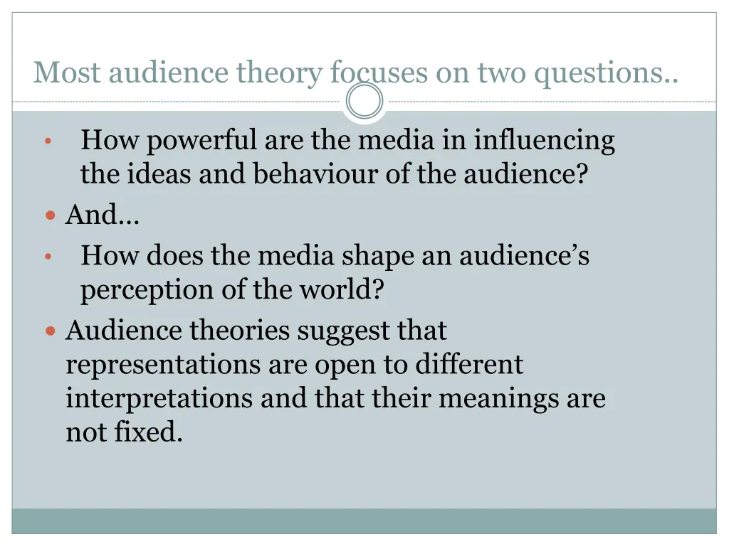 most audience theory focuses on two questions