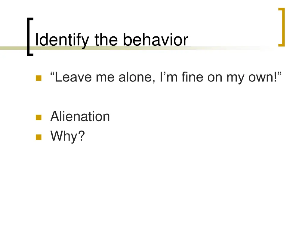 identify the behavior 1