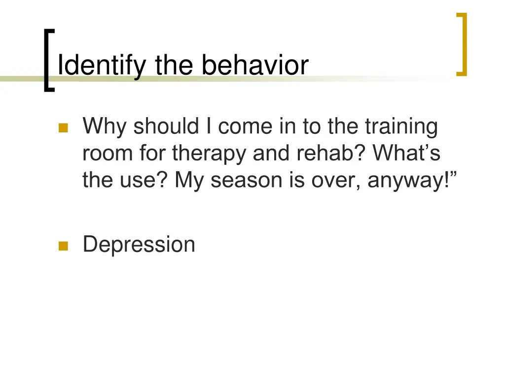 identify the behavior 4