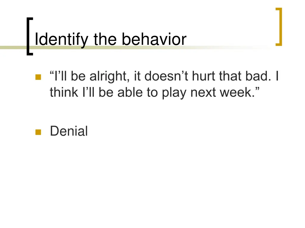 identify the behavior