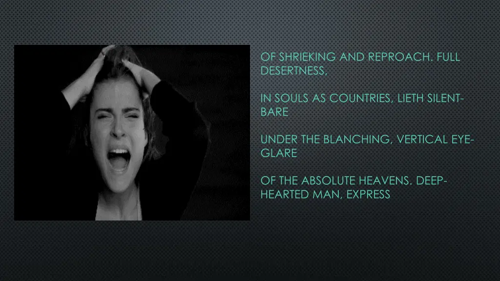 of shrieking and reproach full desertness