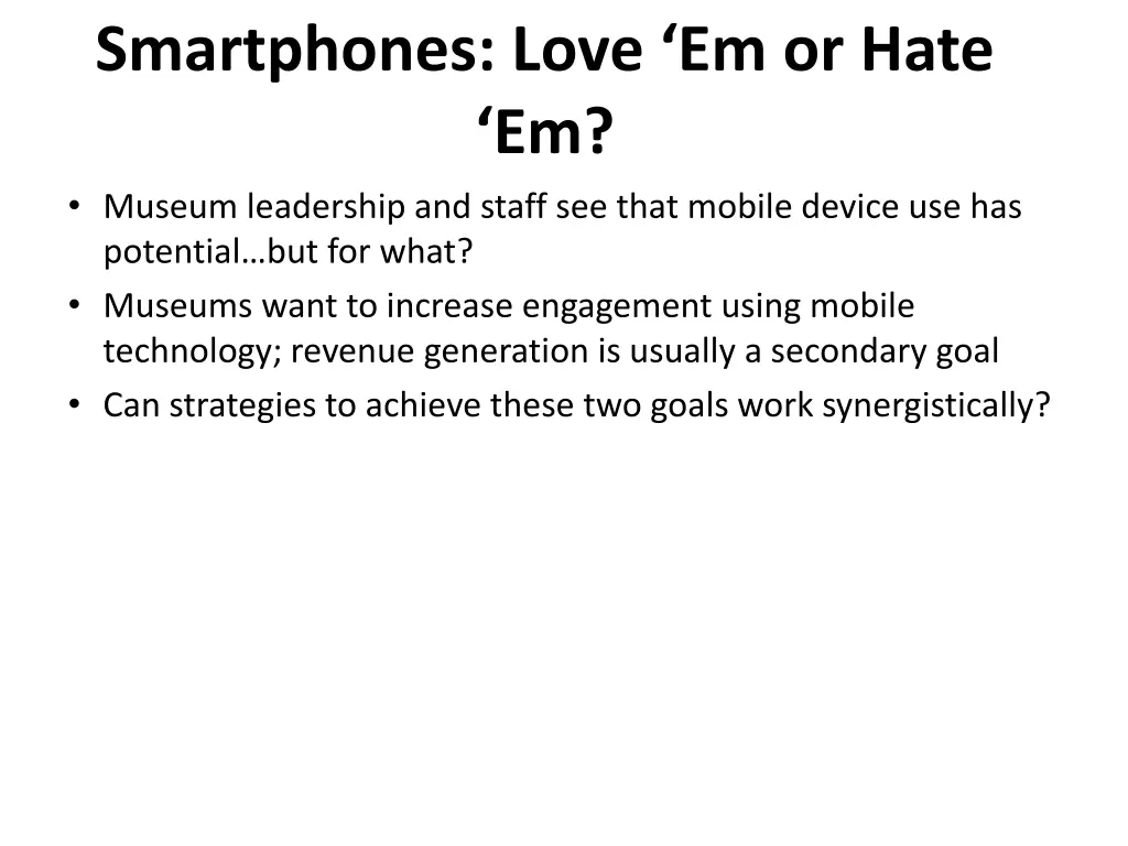 smartphones love em or hate em museum leadership
