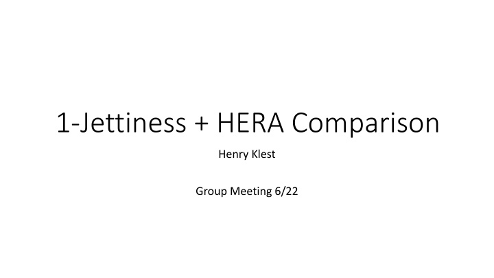 1 jettiness hera comparison