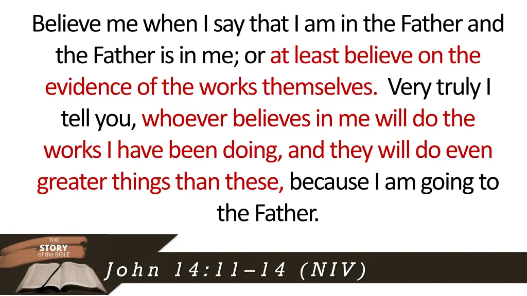 believe me when i say that i am in the father