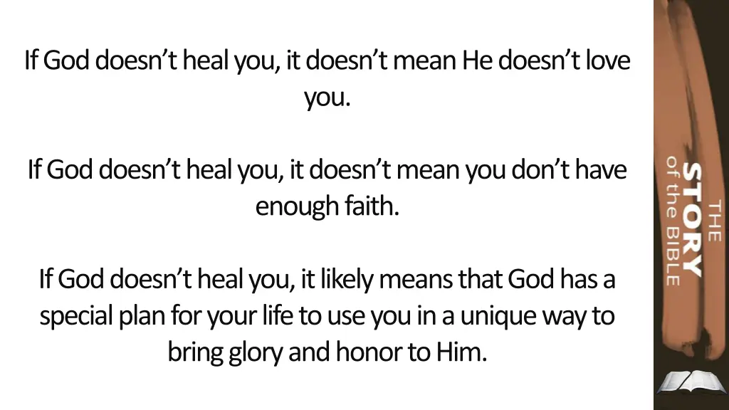 if god doesn t heal you it doesn t mean he doesn