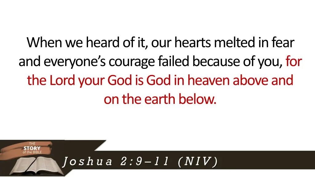 when we heard of it our hearts melted in fear