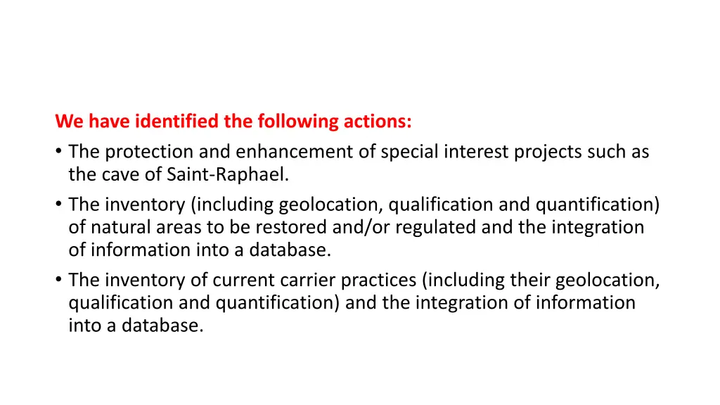 we have identified the following actions