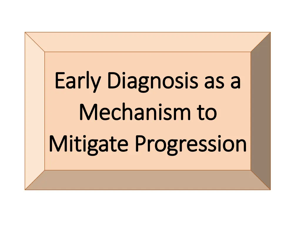 early diagnosis as a early diagnosis