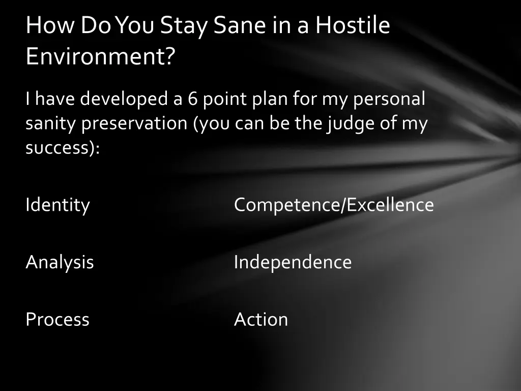 how do you stay sane in a hostile environment