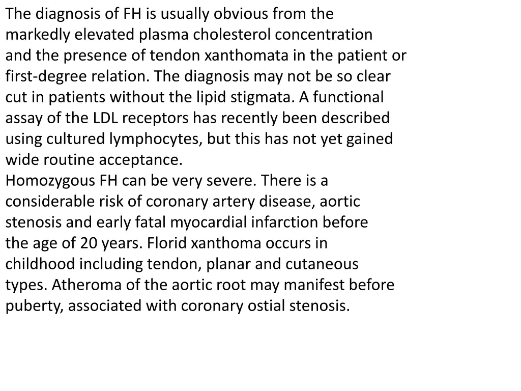 the diagnosis of fh is usually obvious from