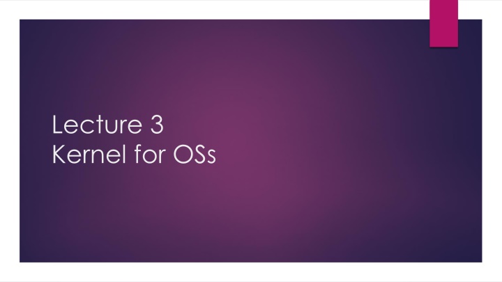 lecture 3 kernel for oss