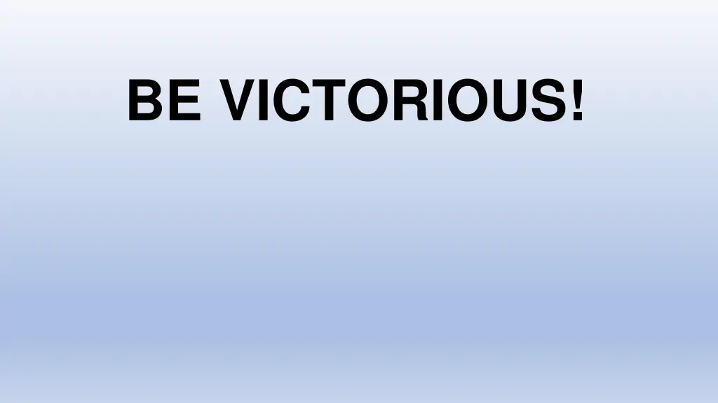 be victorious