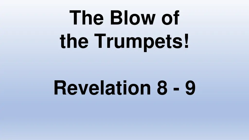 the blow of the trumpets