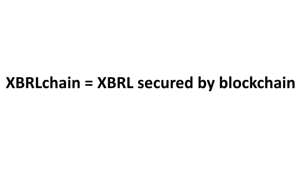 xbrlchain xbrl secured by blockchain