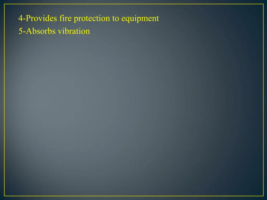 4 provides fire protection to equipment 5 absorbs