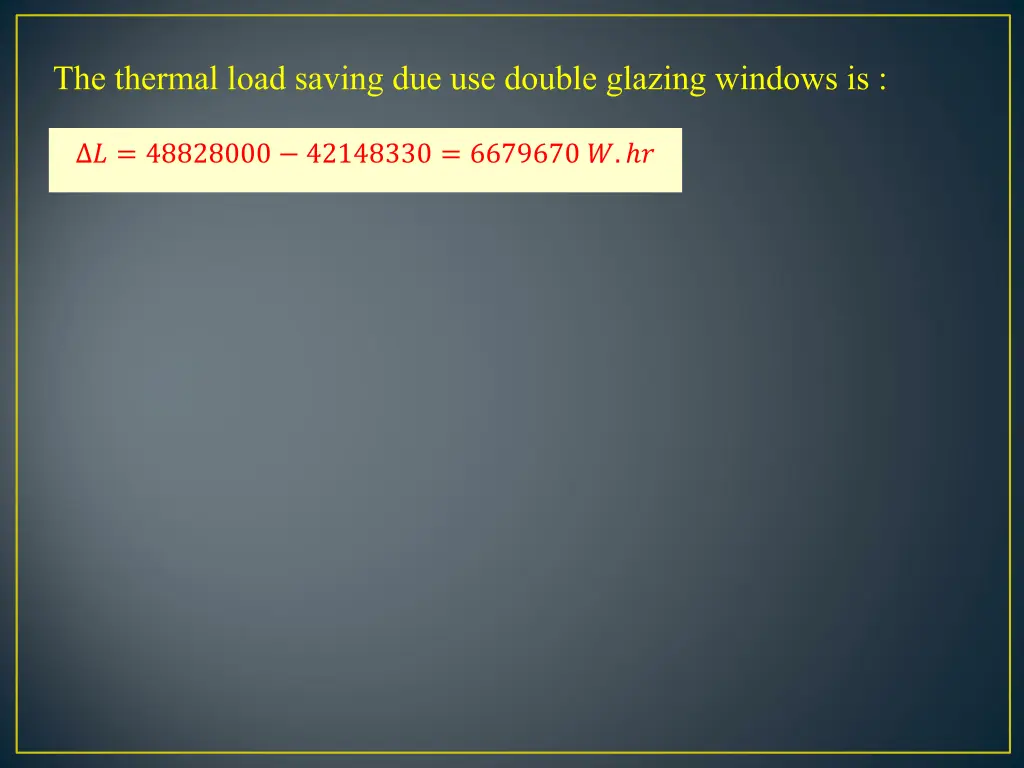 the thermal load saving due use double glazing