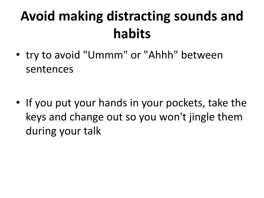 avoid making distracting sounds and habits