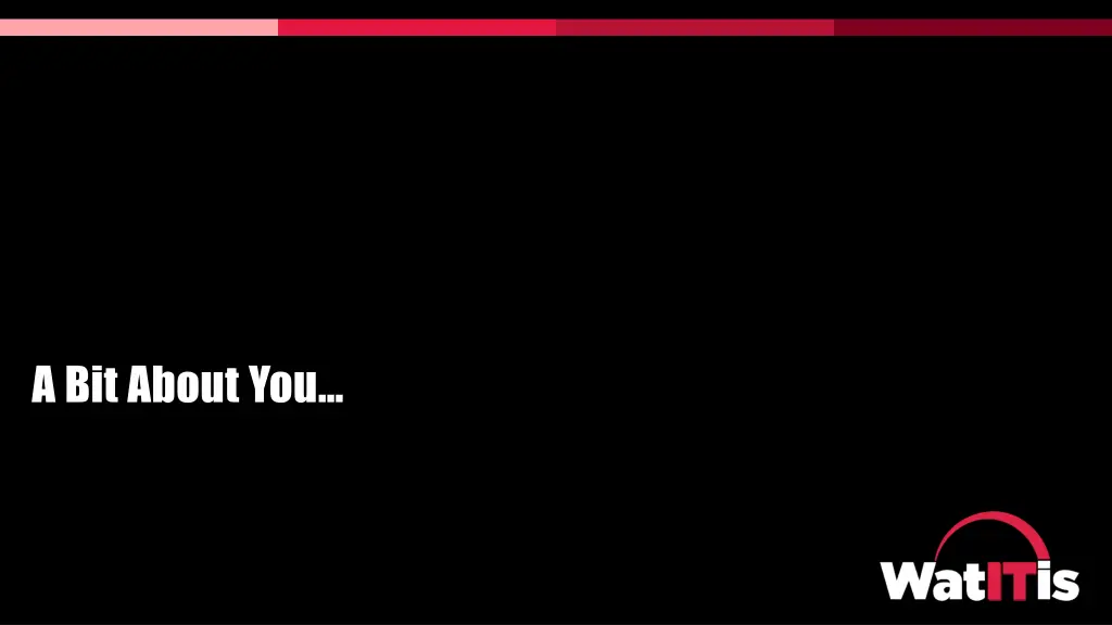 a bit about you