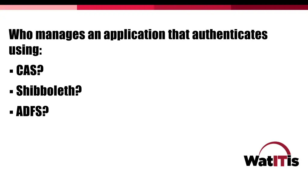 who manages an application that authenticates
