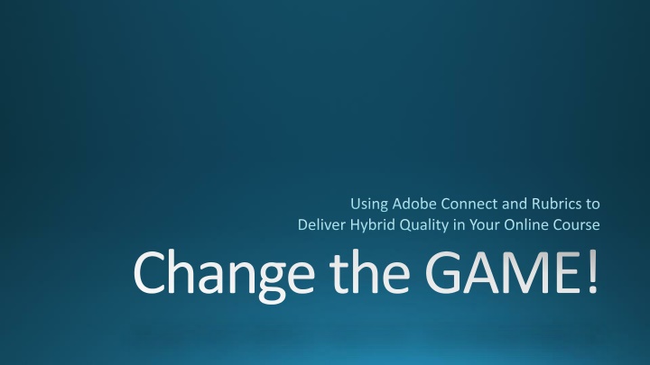 using adobe connect and rubrics to deliver hybrid