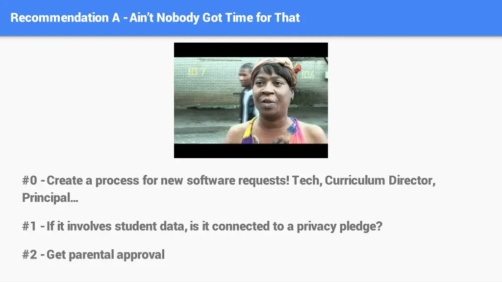 recommendation a ain t nobody got time for that