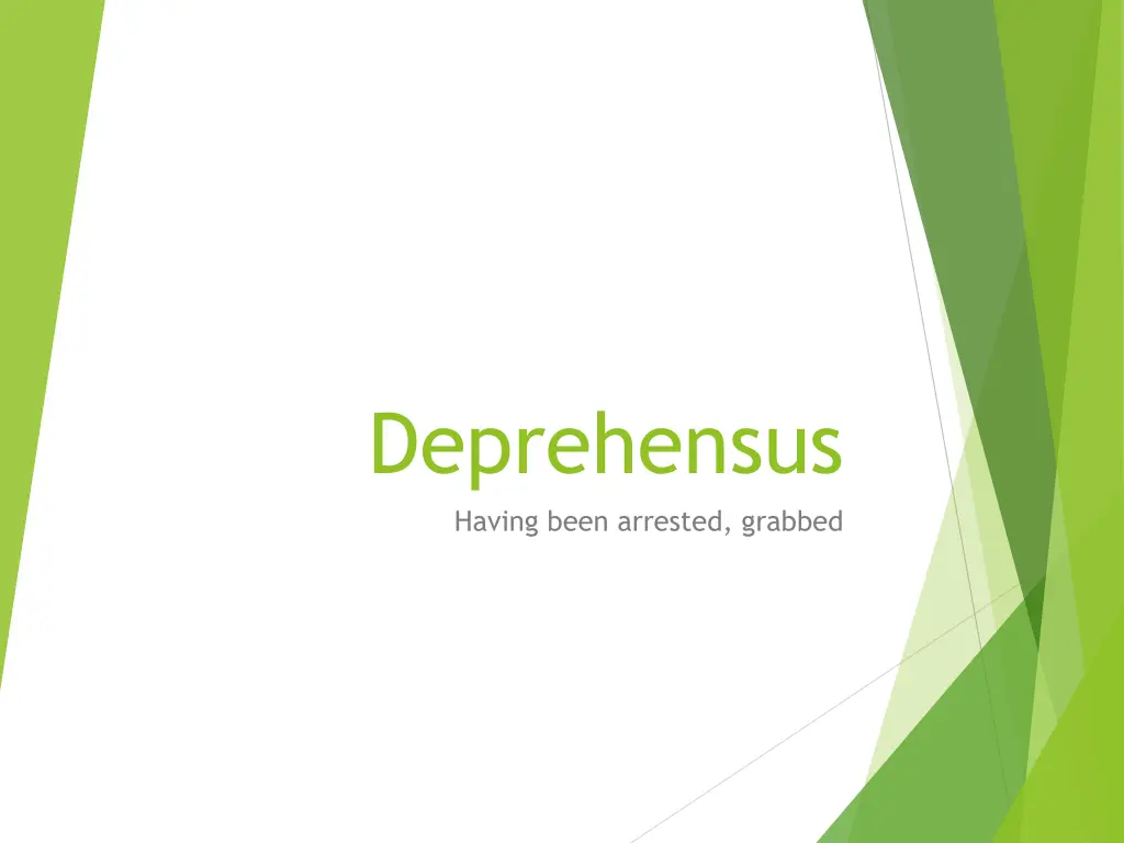 deprehensus having been arrested grabbed