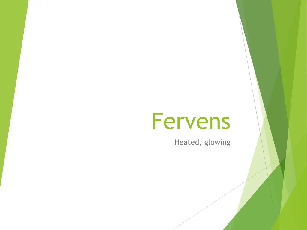 fervens heated glowing