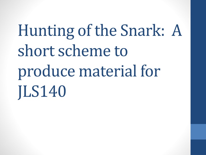 hunting of the snark a short scheme to produce