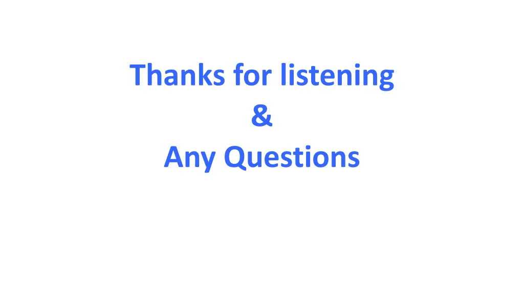 thanks for listening any questions